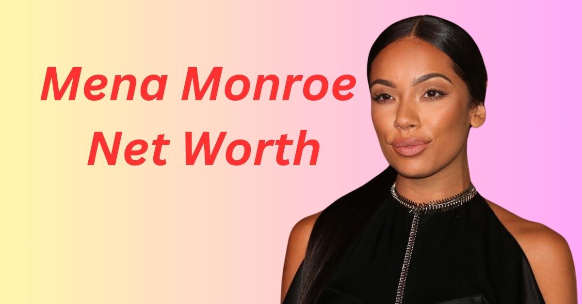 Mena Monroe Net Worth