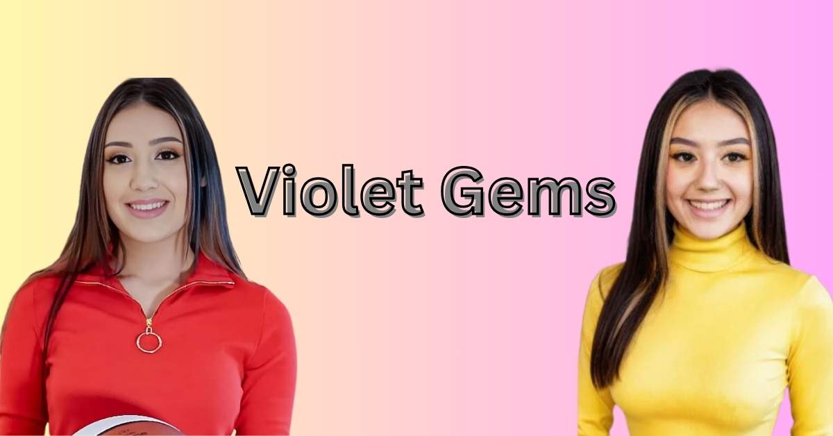 Violet Gems Bio, Age, Career, Net Worth, Height, Education, Boyfriend & More