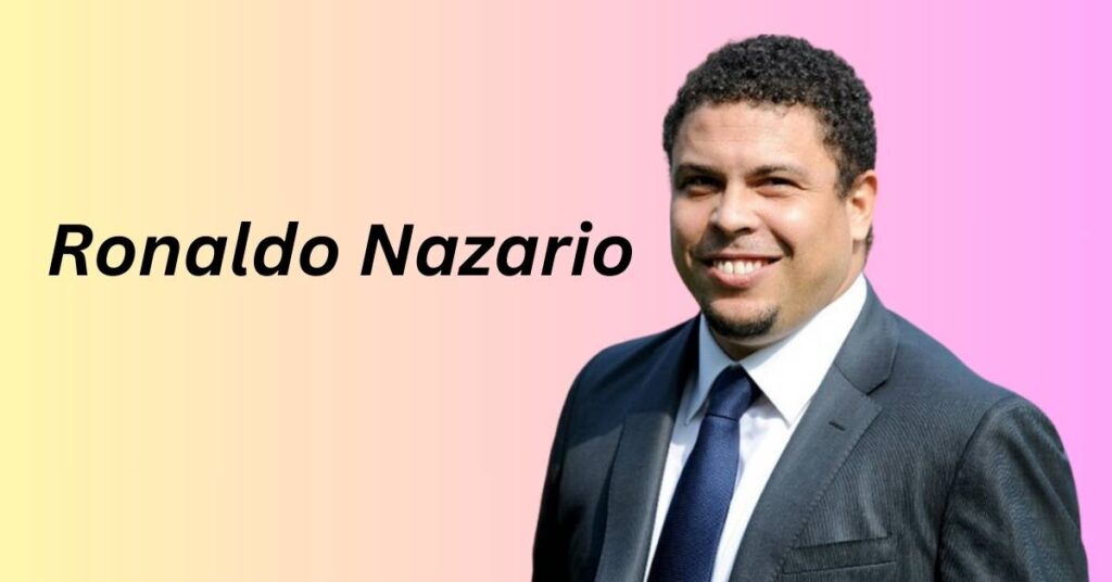 Who is Ronaldo Nazario