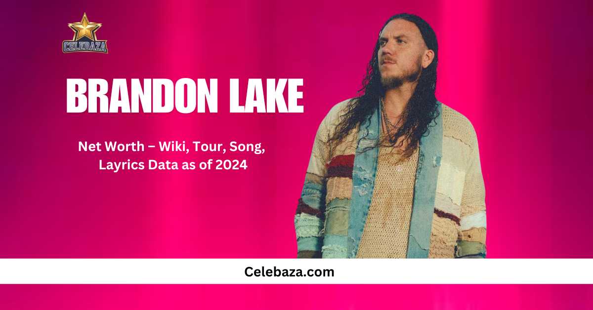 Brandon Lake Net Worth – Wiki, Tour, Song, Layrics Data