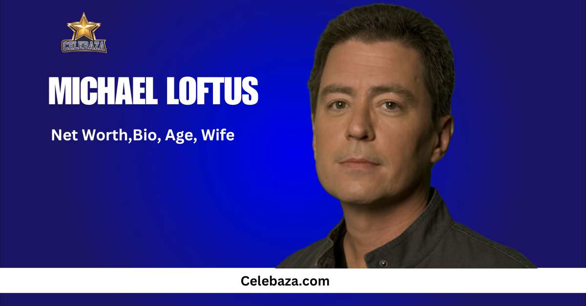 Michael Loftus Net Worth,