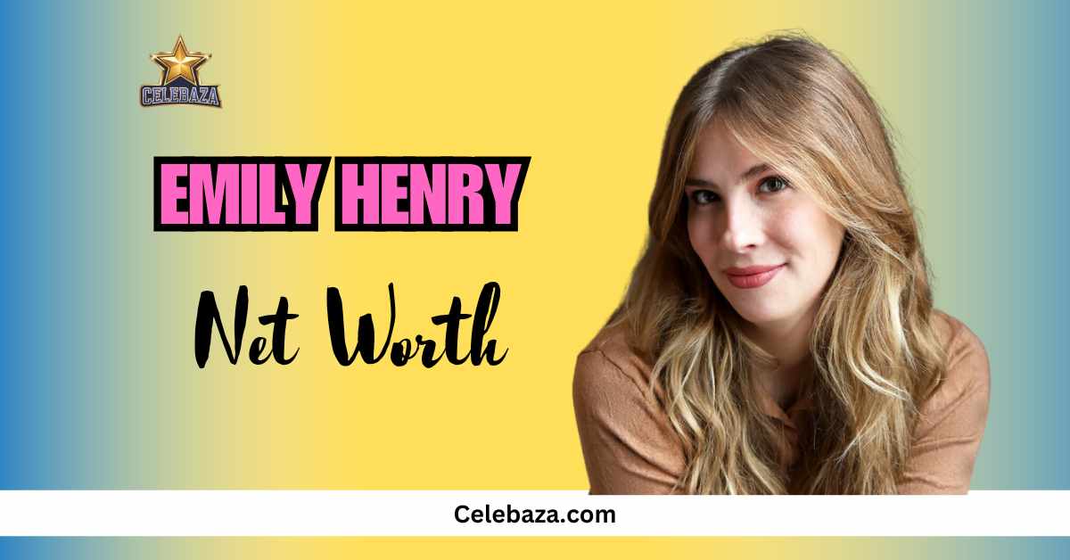 Emily Henry Net Worth