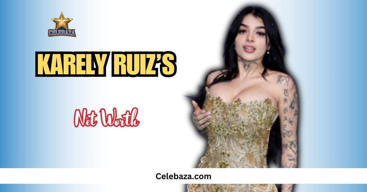 Karely Ruiz’s Net Worth, Age, Bio and Income Sources in 2025