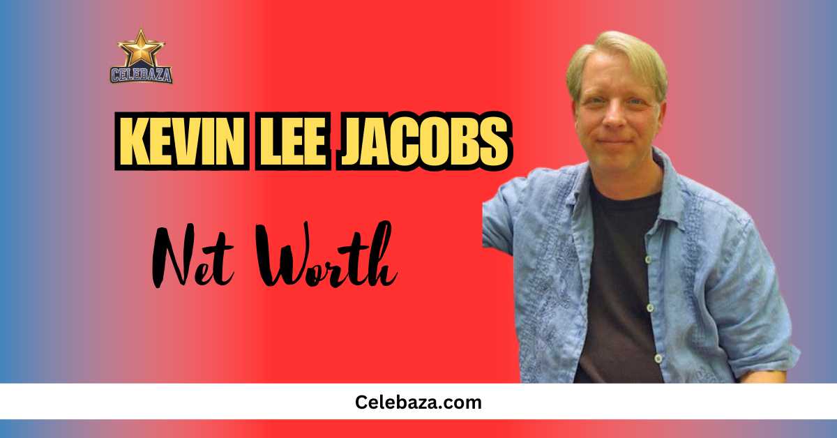 Kevin Lee Jacobs Net Worth