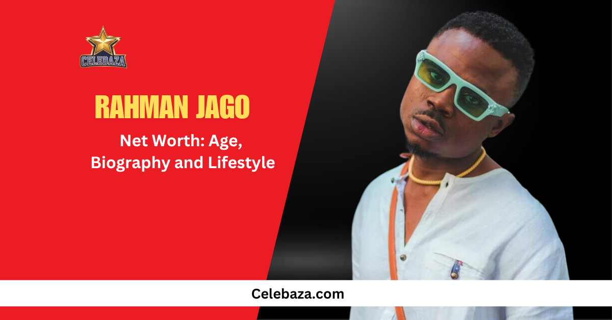 Rahman Jago Net Worth