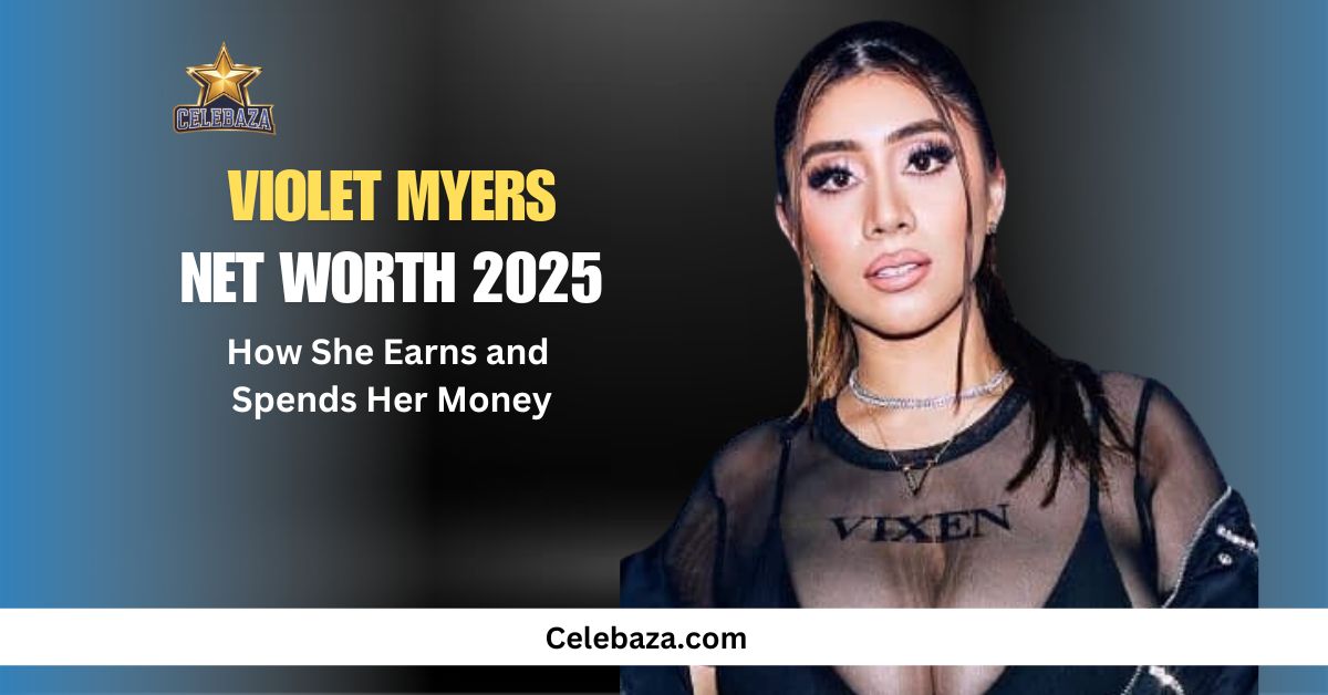 Violet Myers Net Worth 2025 How She Earns and Spends Her Money